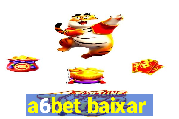 a6bet baixar